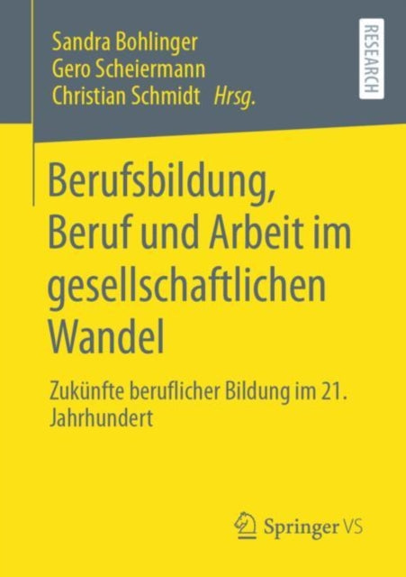 Berufsbildung, Beruf und Arbeit im gesellschaftlichen Wandel: Zukunfte beruflicher Bildung im 21. Jahrhundert