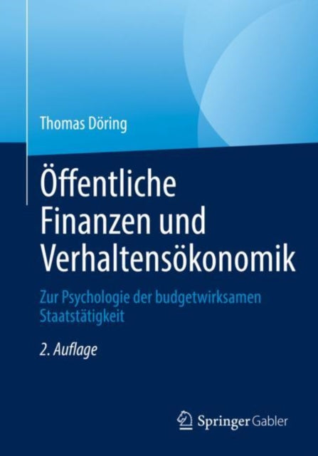Offentliche Finanzen und Verhaltensokonomik: Zur Psychologie der budgetwirksamen Staatstatigkeit