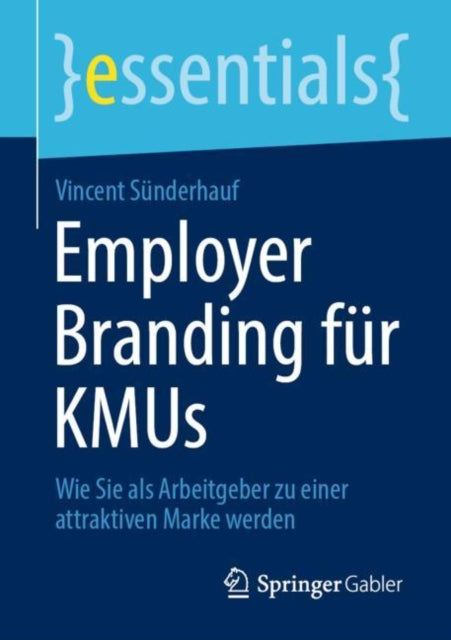 Employer Branding fur KMUs: Wie Sie als Arbeitgeber zu einer attraktiven Marke werden