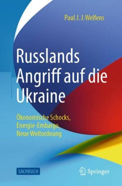 Russlands Angriff auf die Ukraine: Okonomische Schocks, Energie-Embargo, Neue Weltordnung