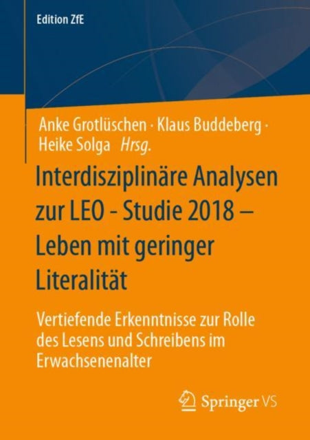 Interdisziplinare Analysen zur LEO - Studie 2018 – Leben mit geringer Literalitat: Vertiefende Erkenntnisse zur Rolle des Lesens und Schreibens im Erwachsenenalter