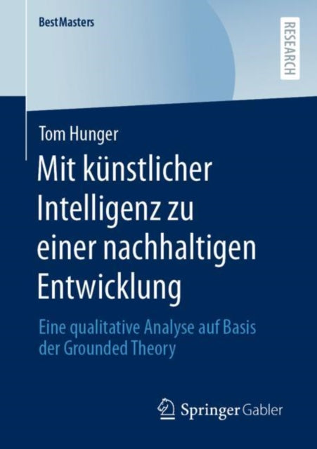 Mit kunstlicher Intelligenz zu einer nachhaltigen Entwicklung: Eine qualitative Analyse auf Basis der Grounded Theory