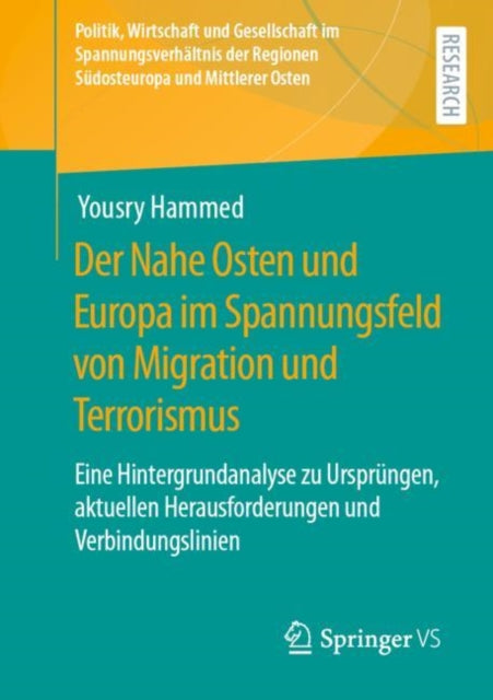 Der Nahe Osten und Europa im Spannungsfeld von Migration und Terrorismus: Eine Hintergrundanalyse zu Ursprungen, aktuellen Herausforderungen und Verbindungslinien