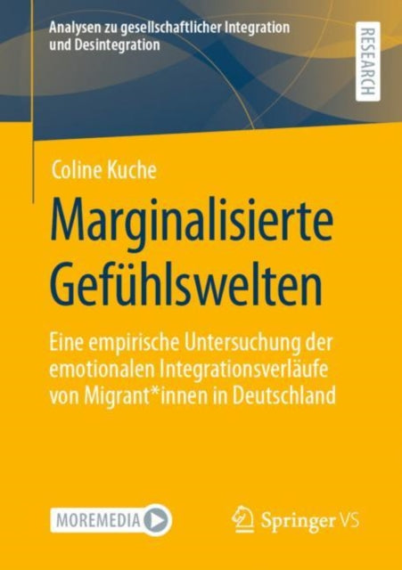Marginalisierte Gefuhlswelten: Eine empirische Untersuchung der emotionalen Integrationsverlaufe von Migrant*innen in Deutschland