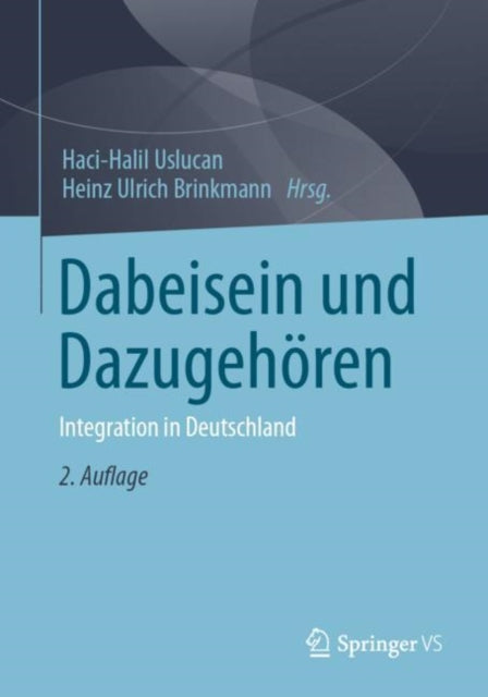 Dabeisein und Dazugehoren: Integration in Deutschland