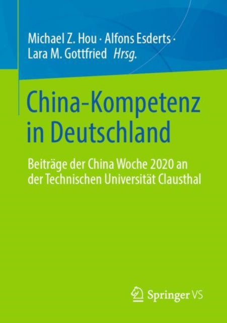 China-Kompetenz in Deutschland: Beitrage der China Woche 2020 an der Technischen Universitat Clausthal