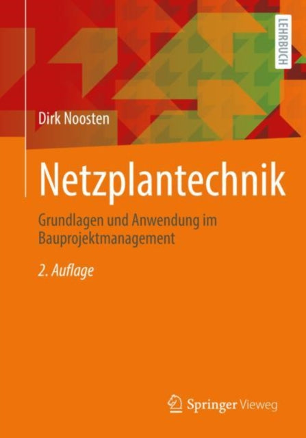 Netzplantechnik: Grundlagen und Anwendung im Bauprojektmanagement