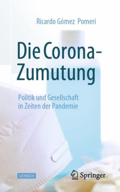 Die Corona-Zumutung: Politik und Gesellschaft in Zeiten der Pandemie