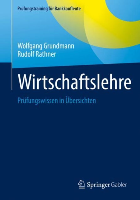 Wirtschaftslehre: Prufungswissen in Ubersichten