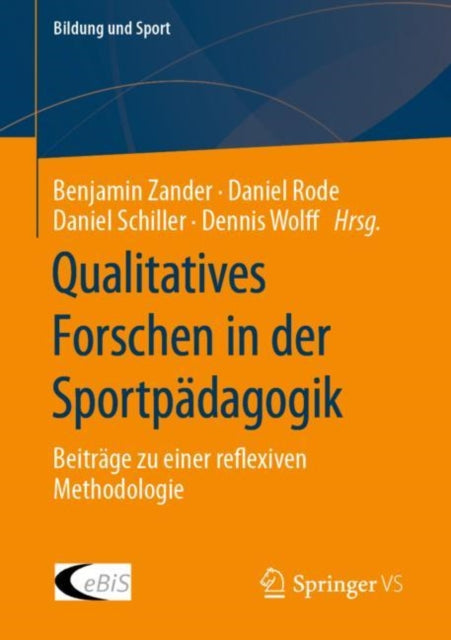 Qualitatives Forschen in der Sportpadagogik: Beitrage zu einer reflexiven Methodologie