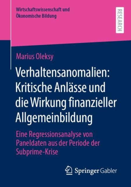 Verhaltensanomalien: Kritische Anlasse und die Wirkung finanzieller Allgemeinbildung: Eine Regressionsanalyse von Paneldaten aus der Periode der Subprime-Krise