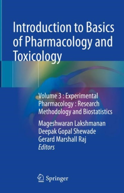 Introduction to Basics of Pharmacology and Toxicology: Volume 3 : Experimental Pharmacology : Research Methodology and Biostatistics
