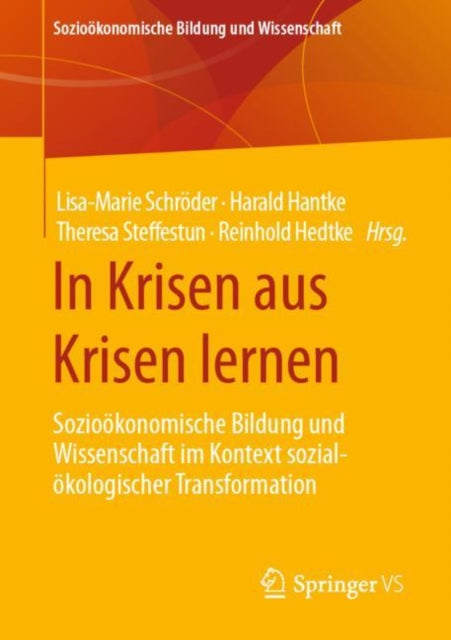 In Krisen aus Krisen lernen: Soziookonomische Bildung und Wissenschaft im Kontext sozial-okologischer Transformation