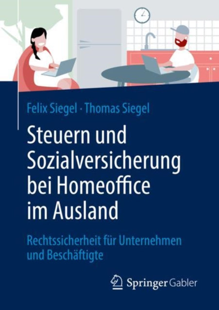 Steuern und Sozialversicherung bei Homeoffice im Ausland: Rechtssicherheit fur Unternehmen und Beschaftigte