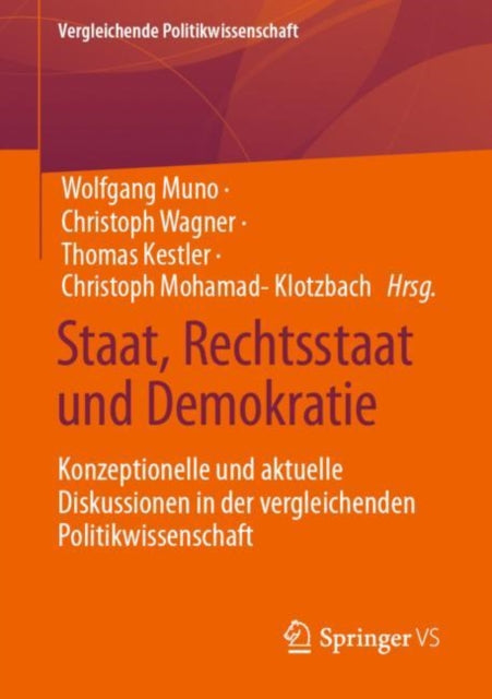 Staat, Rechtsstaat und Demokratie: Konzeptionelle und aktuelle Diskussionen in der vergleichenden Politikwissenschaft