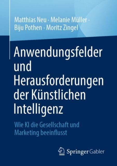 Anwendungsfelder und Herausforderungen der Kunstlichen Intelligenz: Wie KI die Gesellschaft und Marketing beeinflusst