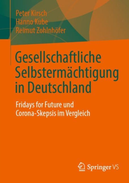 Gesellschaftliche Selbstermachtigung in Deutschland: Fridays for Future und Corona-Skepsis im Vergleich
