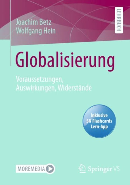 Globalisierung: Voraussetzungen, Auswirkungen, Widerstande