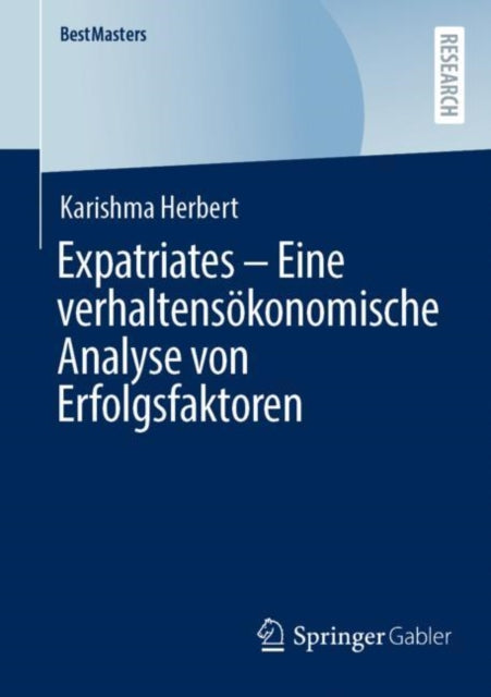 Expatriates – Eine verhaltensokonomische Analyse von Erfolgsfaktoren