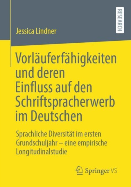 Vorlauferfahigkeiten und deren Einfluss auf den Schriftspracherwerb im Deutschen: Sprachliche Diversitat im ersten Grundschuljahr – eine empirische Longitudinalstudie