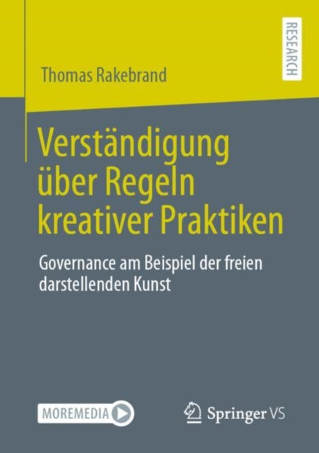 Verstandigung uber Regeln kreativer Praktiken: Governance am Beispiel der freien darstellenden Kunst