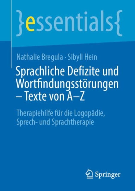 Sprachliche Defizite und Wortfindungsstorungen – Texte von A-Z: Therapiehilfe fur die Logopadie, Sprech- und Sprachtherapie