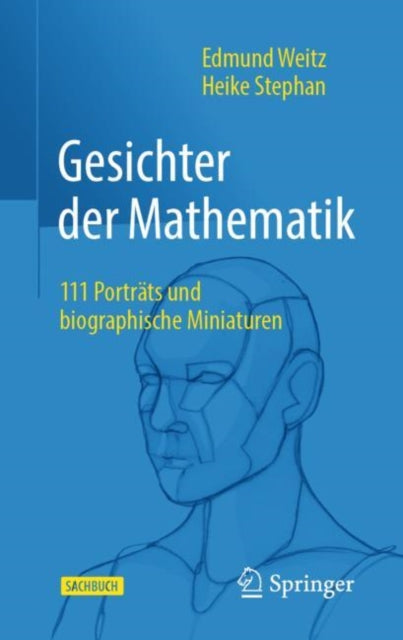 Gesichter der Mathematik: 111 Portrats und biographische Miniaturen