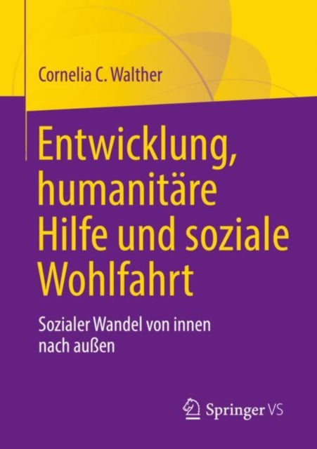 Entwicklung, humanitare Hilfe und soziale Wohlfahrt: Sozialer Wandel von innen nach außen