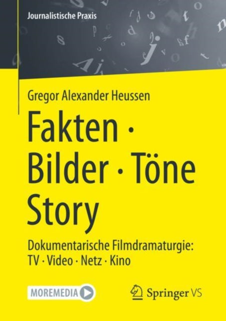 Fakten · Bilder · Tone · Story: Dokumentarische Filmdramaturgie: TV · Video · Netz · Kino