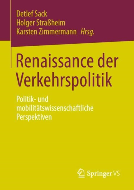 Renaissance der Verkehrspolitik: Politik- und mobilitatswissenschaftliche Perspektiven
