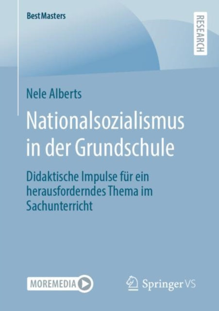 Nationalsozialismus in der Grundschule: Didaktische Impulse fur ein herausforderndes Thema im Sachunterricht