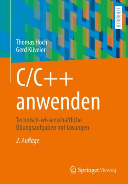 C/C++ anwenden: Technisch-wissenschaftliche Ubungsaufgaben mit Losungen