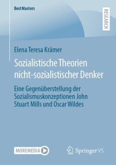 Sozialistische Theorien nicht-sozialistischer Denker: Eine Gegenuberstellung der Sozialismuskonzeptionen John Stuart Mills und Oscar Wildes