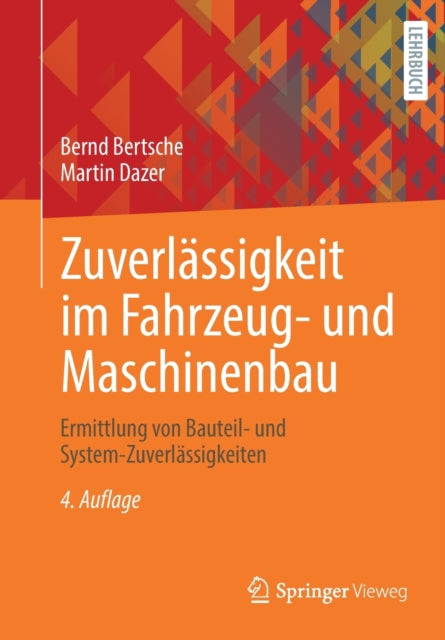 Zuverlassigkeit im Fahrzeug- und Maschinenbau: Ermittlung von Bauteil- und System-Zuverlassigkeiten