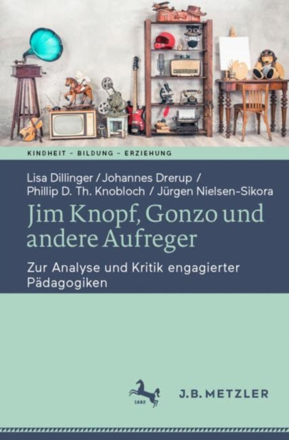 Jim Knopf, Gonzo und andere Aufreger: Zur Analyse und Kritik engagierter Padagogiken