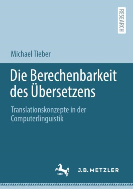 Die Berechenbarkeit des Ubersetzens: Translationskonzepte in der Computerlinguistik