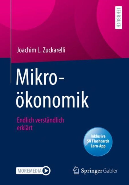 Mikrookonomik: Endlich verstandlich erklart