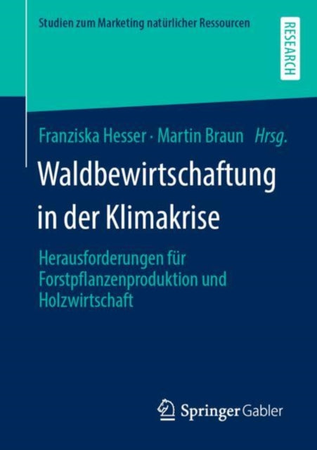Waldbewirtschaftung in der Klimakrise: Herausforderungen fur Forstpflanzenproduktion und Holzwirtschaft