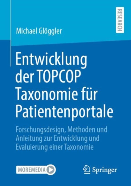 Entwicklung der TOPCOP Taxonomie fur Patientenportale: Forschungsdesign, Methoden und Anleitung zur Entwicklung und Evaluierung einer Taxonomie