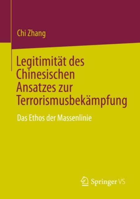 Legitimitat des Chinesischen Ansatzes zur Terrorismusbekampfung: Das Ethos der Massenlinie