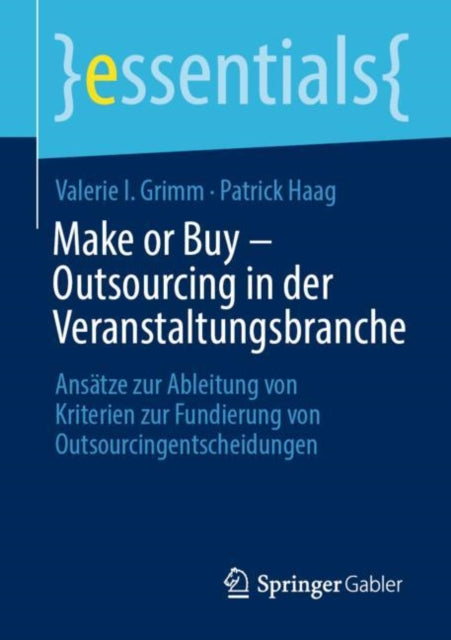 Make or Buy – Outsourcing in der Veranstaltungsbranche: Ansatze zur Ableitung von Kriterien zur Fundierung von Outsourcingentscheidungen