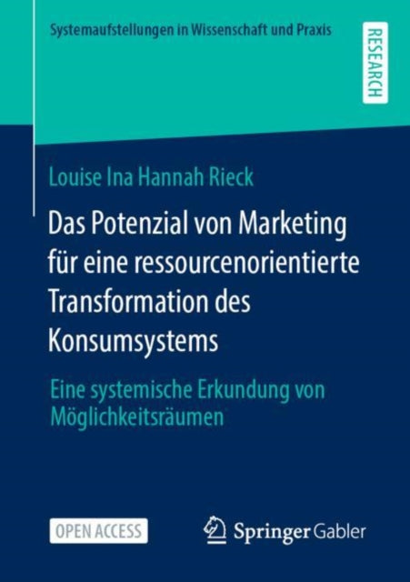 Das Potenzial von Marketing fur eine ressourcenorientierte Transformation des Konsumsystems: Eine systemische Erkundung von Moglichkeitsraumen