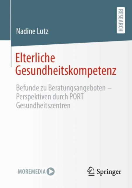 Elterliche Gesundheitskompetenz: Befunde zu Beratungsangeboten - Perspektiven durch PORT Gesundheitszentren