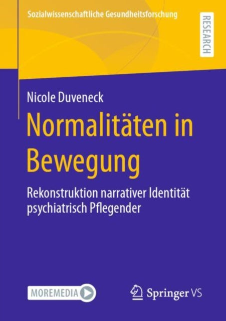 Normalitaten in Bewegung: Rekonstruktion narrativer Identitat psychiatrisch Pflegender