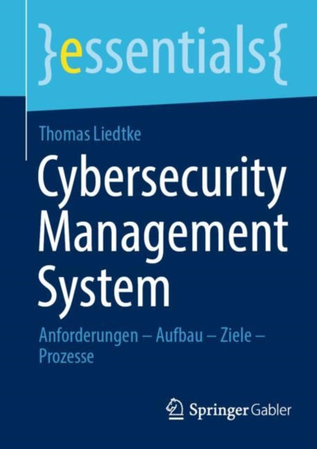 Cybersecurity Management System: Anforderungen – Aufbau – Ziele – Prozesse