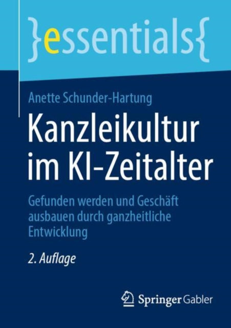 Kanzleikultur im KI-Zeitalter: Gefunden werden und Geschaft ausbauen durch ganzheitliche Entwicklung