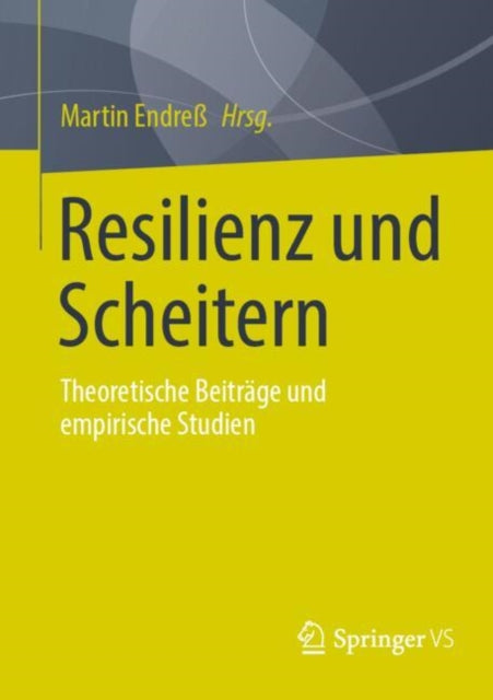 Resilienz und Scheitern: Theoretische Beitrage und empirische Studien