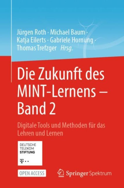 Die Zukunft des MINT-Lernens – Band 2: Digitale Tools und Methoden fur das Lehren und Lernen