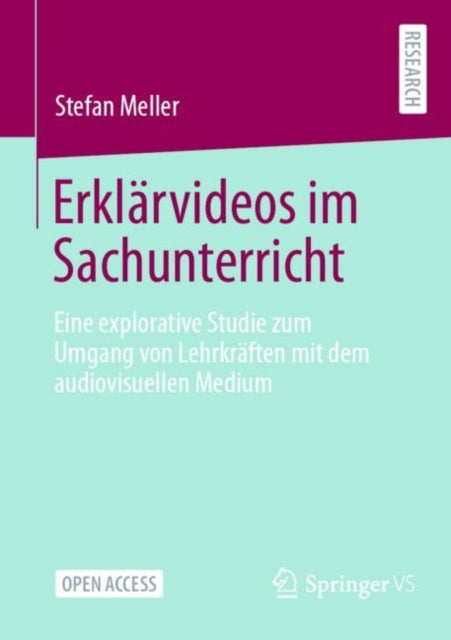 Erklarvideos im Sachunterricht: Eine explorative Studie zum Umgang von Lehrkraften mit dem audiovisuellen Medium