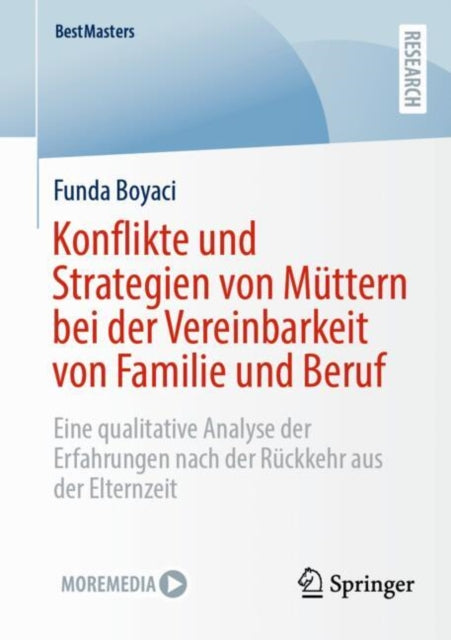 Konflikte und Strategien von Muttern bei der Vereinbarkeit von Familie und Beruf: Eine qualitative Analyse der Erfahrungen nach der Ruckkehr aus der Elternzeit
